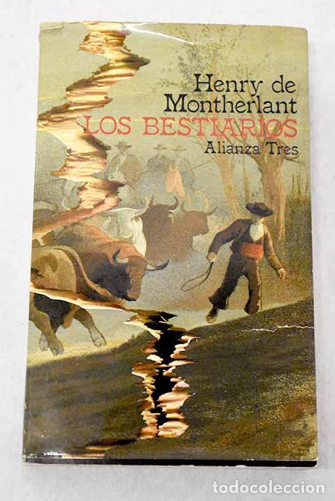 Libros: Los bestiarios: Montherlant, Henry de.- Montherlant, Henry de