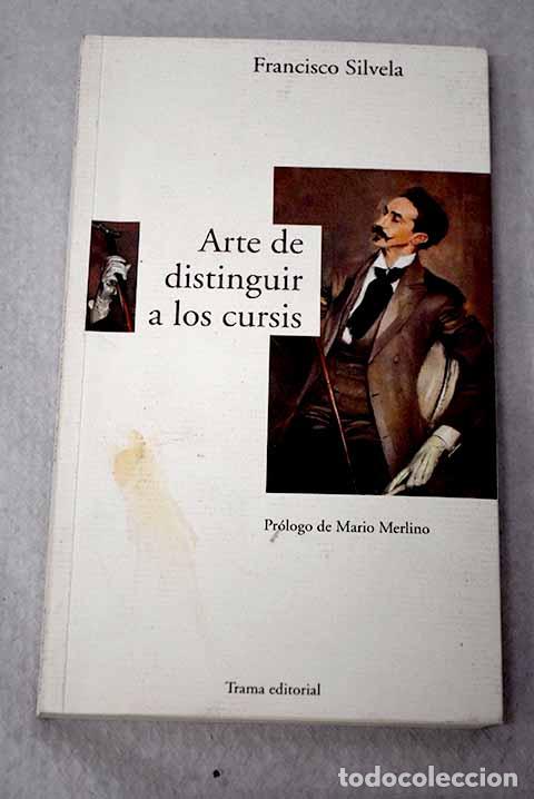 Libros: La filocalia o Arte de distinguir a los cursis de los que no lo son.- Silvela, Francisco