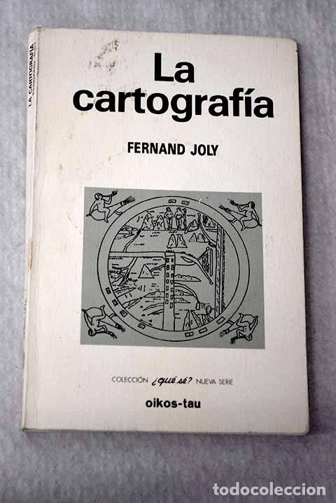 Libros: La cartograf&iacute;a: Joly, Fernand.- Joly, Fernand