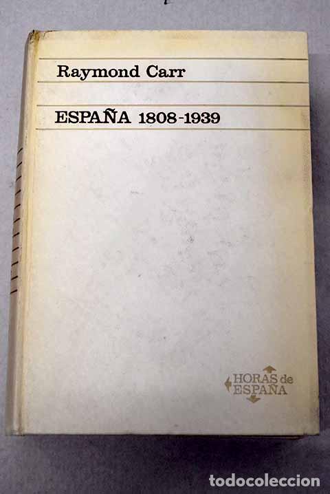 Libros: Espa&ntilde;a 1808-1939: Carr, Raymond.- Carr, Raymond