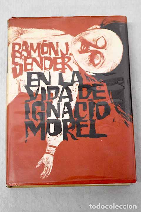 Libri di seconda mano: En la vida de Ignacio Morel.- Sender, Ram&oacute;n J.