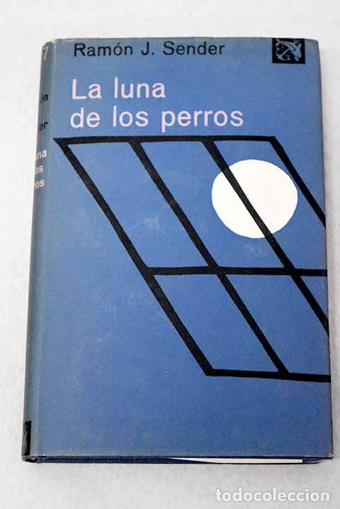 Libri di seconda mano: La luna de los perros.- Sender, Ram&oacute;n J.