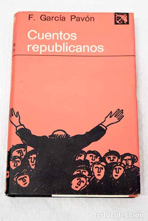 Libri di seconda mano: Cuentos republicanos.- Garc&iacute;a Pav&oacute;n, Francisco