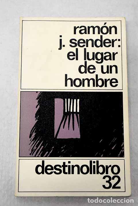 Libri di seconda mano: El Lugar de un hombre.- Sender, Ram&oacute;n J.