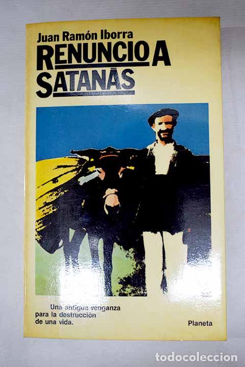 Libri di seconda mano: Renuncio a Satan&aacute;s: Iborra, Juan Ram&oacute;n.- Iborra, Juan Ram&oacute;n
