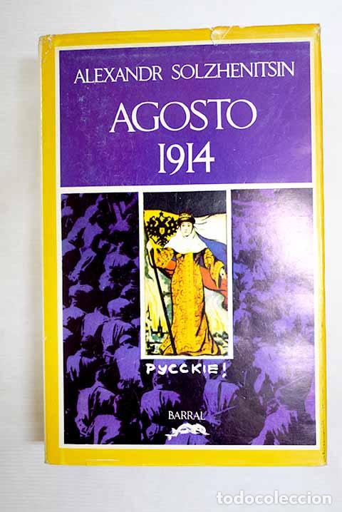 Libros: Agosto, 1914: nudo I : (10-21 de agosto).- Solzhenitsin, Alexander