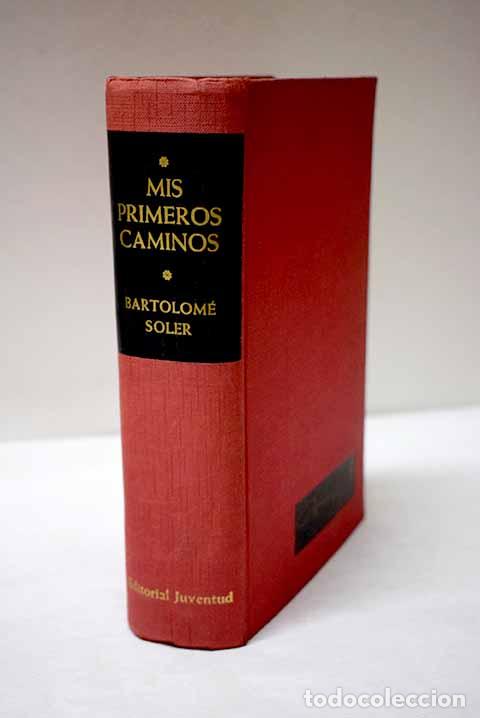 Libros: Mis primeros caminos.- Soler, Bartolom&eacute;