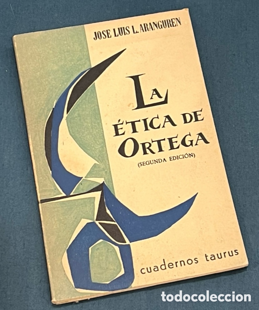 Libros: Libro. Jos&eacute; Luis L. Aranguren. &ldquo;La &eacute;tica de Ortega&rdquo;. Cuadernos Taurus. 1959.