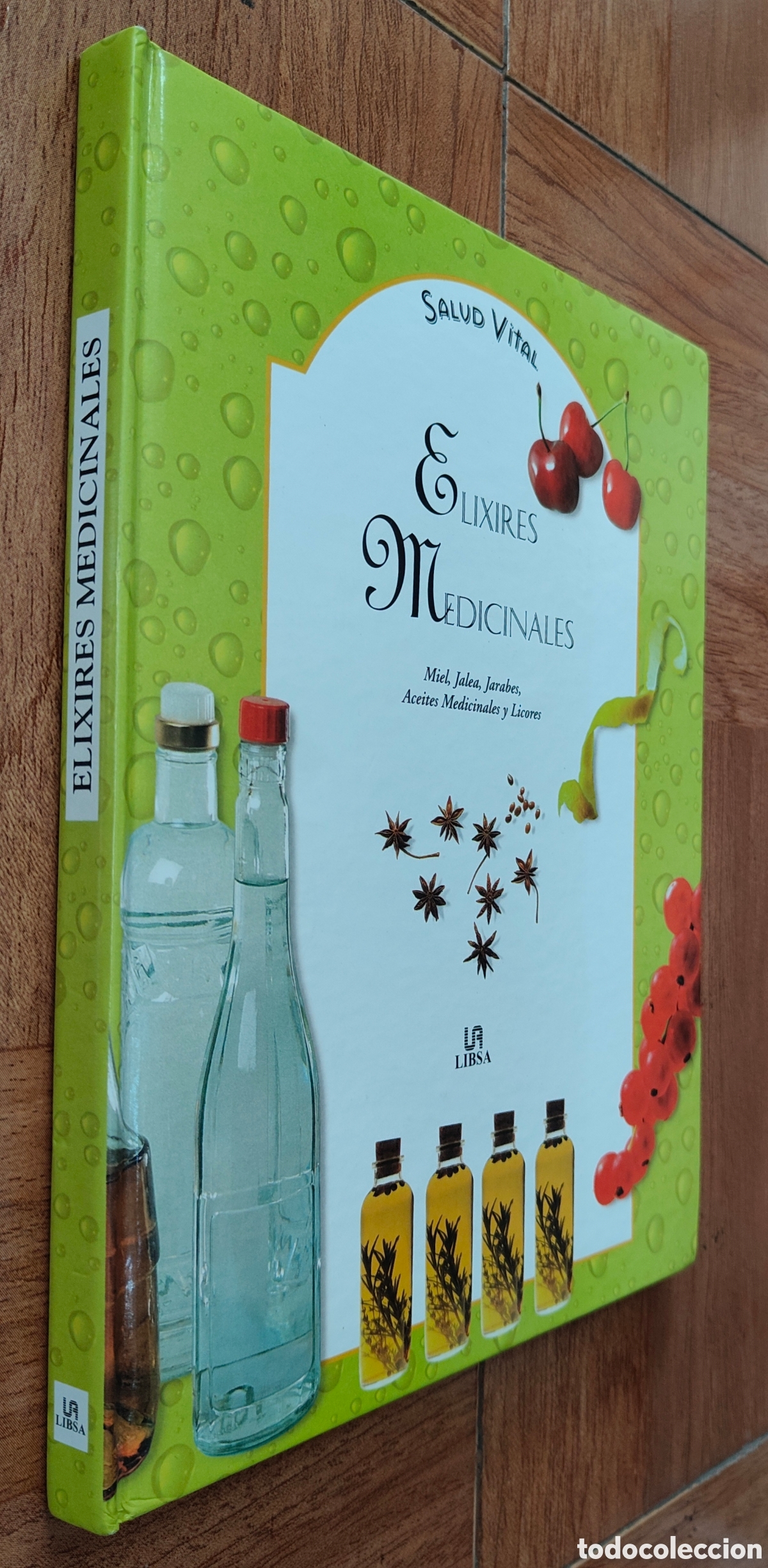 Libri di seconda mano: Elixires Medicinales: Miel, Jalea, Jarabes, Aceites Medicinales y Licores � Libsa - VV. AA.