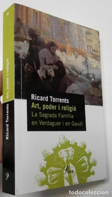 Libros: Art, poder i religi&oacute;. La Sagrada Fam&iacute;lia en Verdaguer i en Gaud&iacute; - Torrents, Ricard