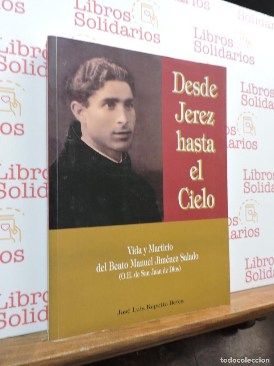 Libros: Desde Jerez hasta el cielo. Vida y martirio del Beato Manuel Jim&eacute;nez Salado. RESPETTO BETES.