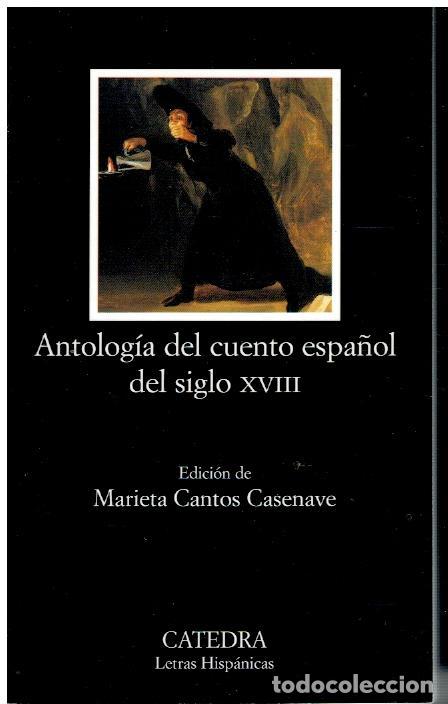 Libros: ANTOLOG&Iacute;A DE CUENTO ESPA&Ntilde;OL DEL SIGLO XVIII. Edici&oacute;n de... 1&ordf; edici&oacute;n.
