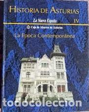 Libros: Historia de Asturias IV: La nueva Espa&ntilde;a. La Epoca Contemporanea.