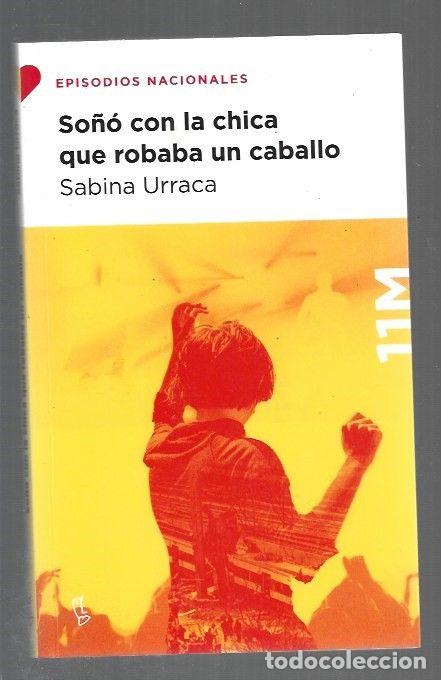 Livres: SO&Ntilde;O CON LA CHICA QUE ROBABA UN CABALLO - URRACA, SABINA