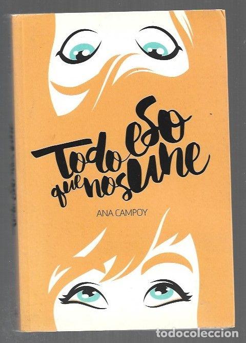 Livres: TODO ESO QUE NOS UNE - CAMPOY, ANA