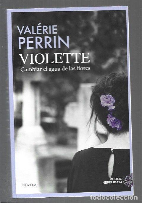 Livres: VIOLETTE. CAMBIAR EL AGUA DE LAS FLORES - PERRIN, VALERIE