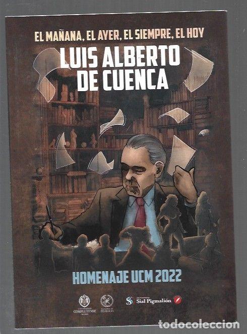 Livres: LUIS ALBERTO DE CUENCA. EL MA&Ntilde;ANA, EL AYER, EL SIEMPRE, EL HOY. HOMENAJE UCM 2022 - CUENCA, LUIS ALB