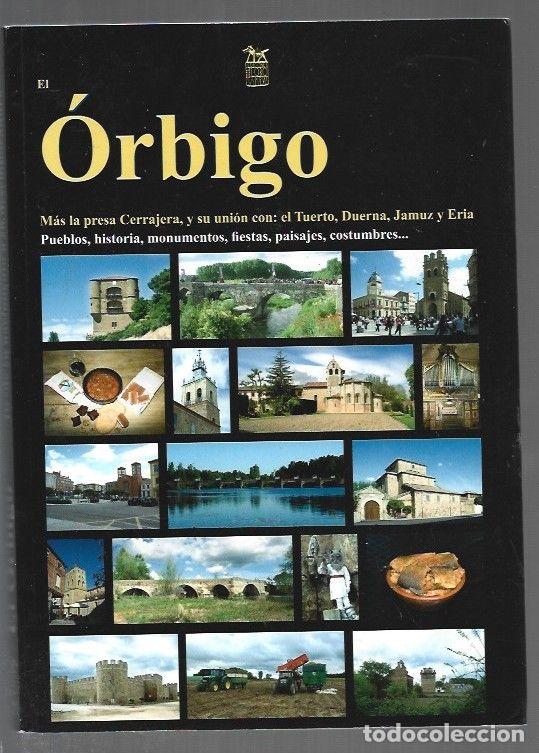 Livres: ORBIGO Y SUS ZONAS DE INFLUENCIA - EL: PRESA CERRAJERA, TUERTO, DUERNA, JAMUZ Y ERIA. DE SU NACIMIEN