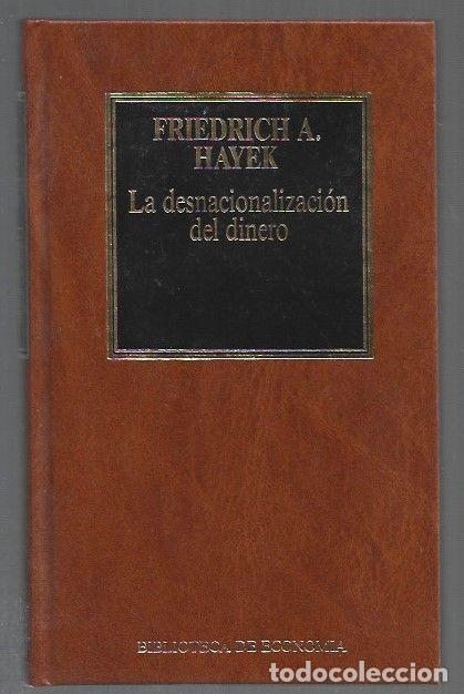 Livres: DESNACIONALIZACION DEL DINERO - LA - HAYEK, FRIEDRICH A.