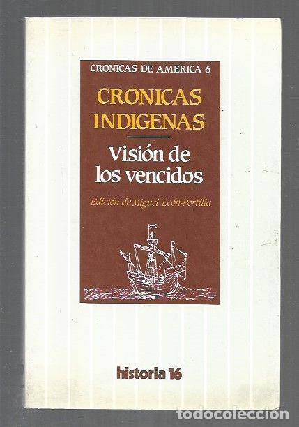 Livres: CRONICAS INDIGENAS: VISION DE LOS VENCIDOS - CRONICAS INDIGENAS (EDICION DE MIGUEL LEON-PORTILLA)