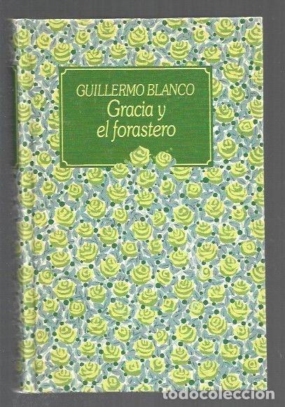 Libros: GRACIA Y EL FORASTERO - BLANCO, GUILLERMO - Foto 1