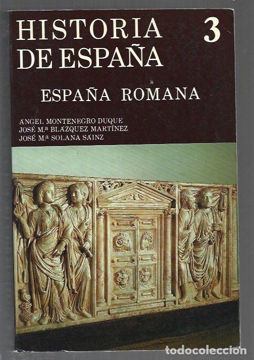B&uuml;cher: HISTORIA DE ESPA&Ntilde;A 3: ESPA&Ntilde;A ROMANA - MONTENEGRO DUQUE, ANGEL / JOSE M&ordf; BLAZQUEZ MARTINEZ / JOSE M&ordf;