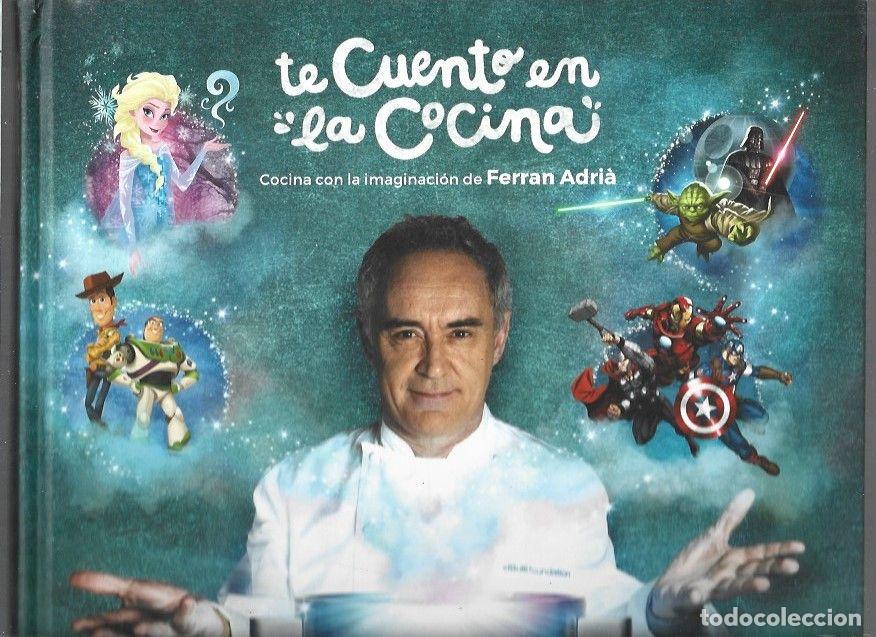 B&uuml;cher: TE CUENTO EN LA COCINA. COCINA CON LA IMAGINACION DE FERRAN ADRIA - ADRIA, FERRAN