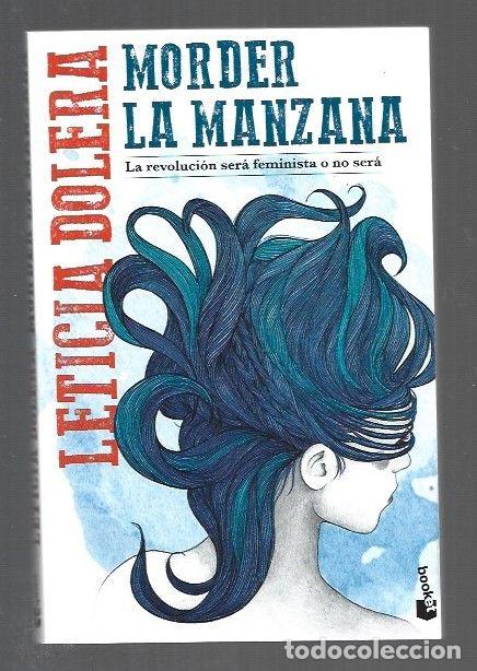 B&uuml;cher: MORDER LA MANZANA. LA REVOLUCION SERA FEMINISTA O NO SERA - DOLERA, LETICIA