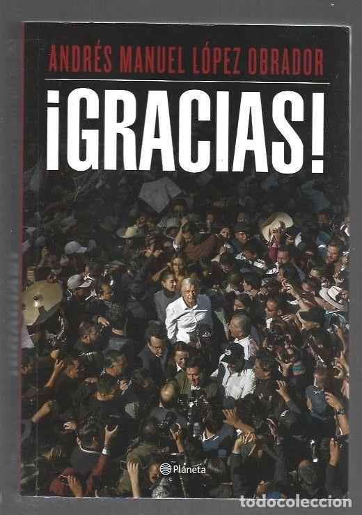 Libros: &iexcl;GRACIAS! - LOPEZ OBRADOR, ANDRES MANUEL - Foto 1