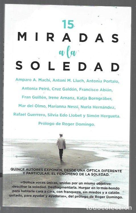 Livres: 15 MIRADAS A LA SOLEDAD (QUINCE MIRADAS A LA SOLEDAD) - VARIOS