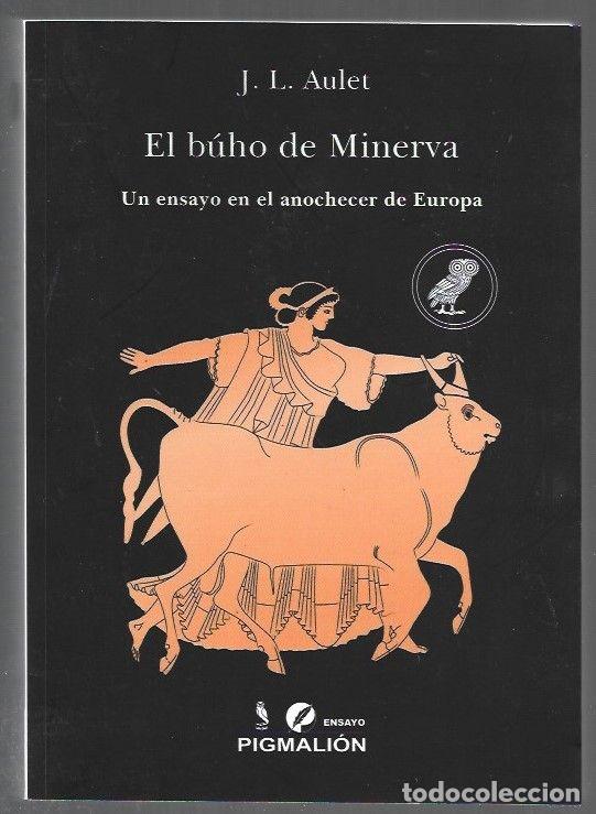 books: BUHO DE MINERVA - EL. UN ENSAYO EN EL ANOCHECER DE EUROPA - J. L. AULET
