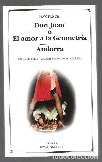 B&uuml;cher: DON JUAN O EL AMOR A LA GEOMETRIA / ANDORRA - FRISCH, MAX