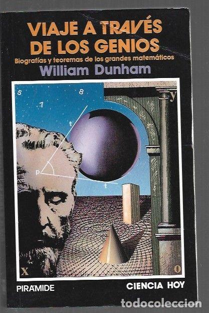 books: VIAJE A TRAVES DE LOS GENIOS. BIOGRAFIAS Y TEOREMAS DE LOS GRANDES MATEMATICOS - DUNHAM, WILLIAM