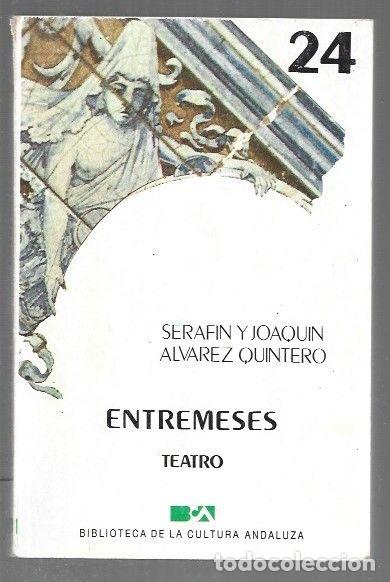Libros: ENTREMESES - ALVAREZ QUINTERO, SERAFIN Y JOAQUIN - Foto 1