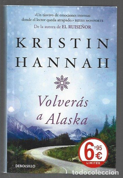 Livres: VOLVERAS A ALASKA - HANNAH, KRISTIN