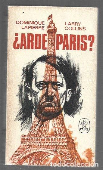 Libros: &iquest;ARDE PARIS? - LAPIERRE, DOMINIQUE Y LARRY COLLINS