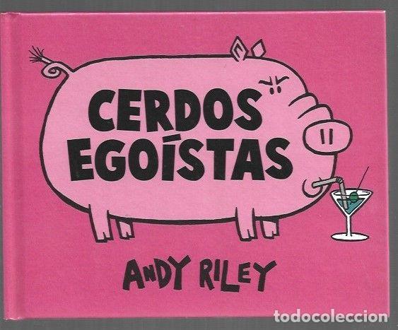 Libros: CERDOS EGOISTAS - RILEY, ANDY - Foto 1