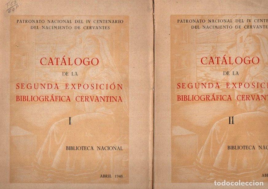 Libros: Cat&aacute;logo de la Segunda Exposici&oacute;n Bibliogr&aacute;fica Cervantina. Tomos I y II - NO CONSTA AUTOR
