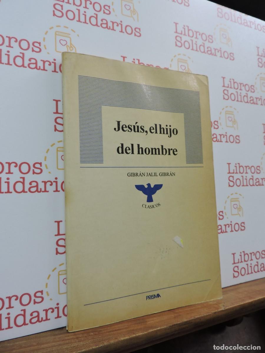 B&uuml;cher: Jes&uacute;s el hijo del hombre. GIBRAN, Khalil. Ed. Prisma. M&eacute;xico.