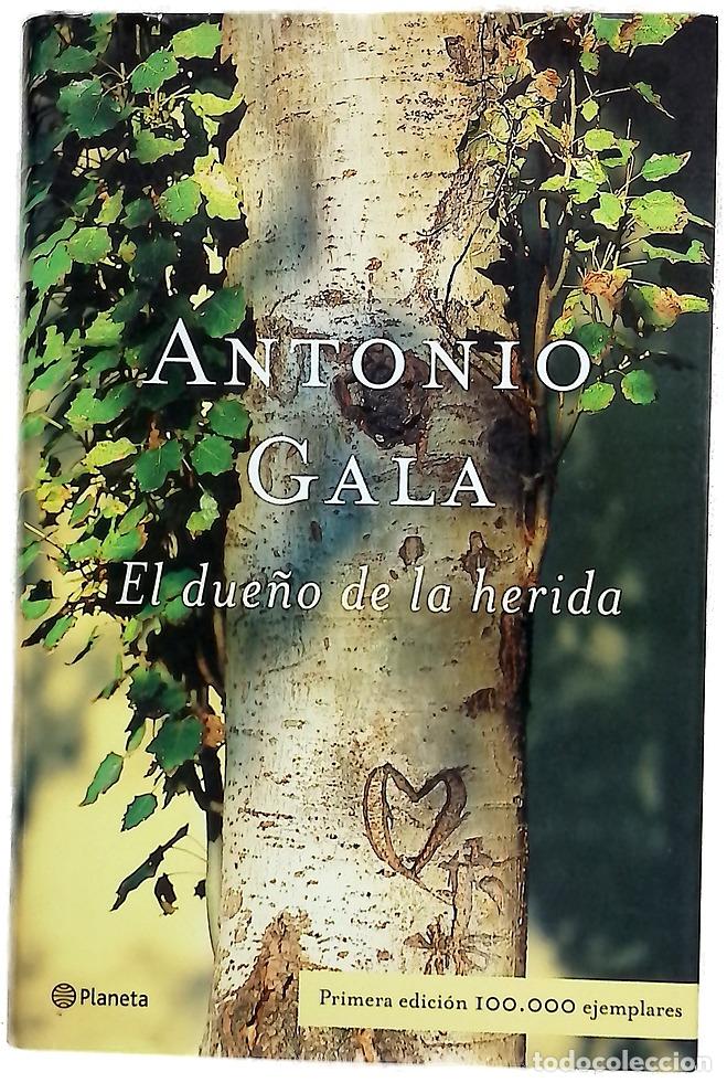 Libros: El due&ntilde;o de la herida - Gala, Antonio