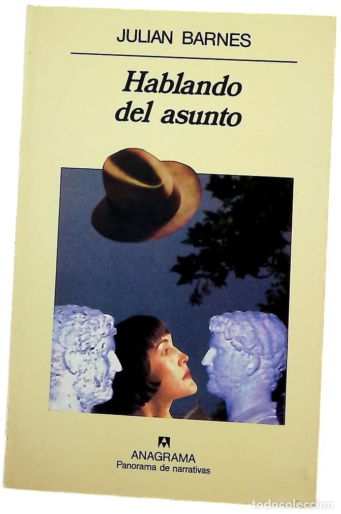 Livres: Hablando del asunto - Barnes, Julian; Juan, Maribel de