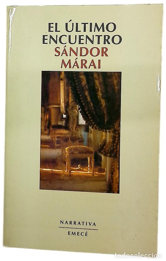 Libros: El &uacute;ltimo encuentro - M&aacute;rai, S&aacute;ndor