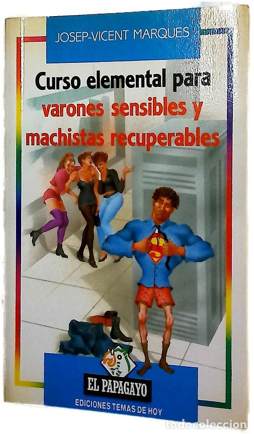 Libros: Curso elemental para varones sensibles y machistas recuperables