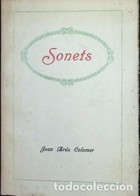 Livros em segunda m&atilde;o: Sonets. Segon llibre de versos de Joan Ar&uacute;s Colomer. Dedicatoria aut&oacute;grafa - ARUS COLOMER, JOAN