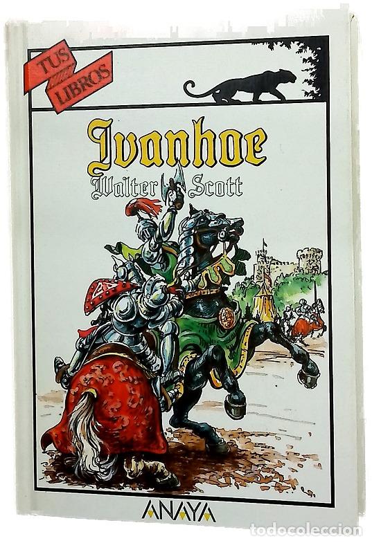 Libros: Ivanhoe - Scott, Walter; Hern&aacute;ndez de Felipe, Mar; Fr&egrave;re, Edouard; Lix, Th&eacute;odore