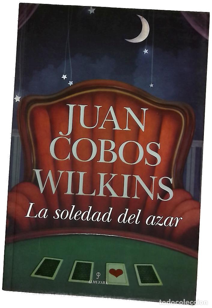 Libros: La soledad del azar - Cobos Wilkins, Juan