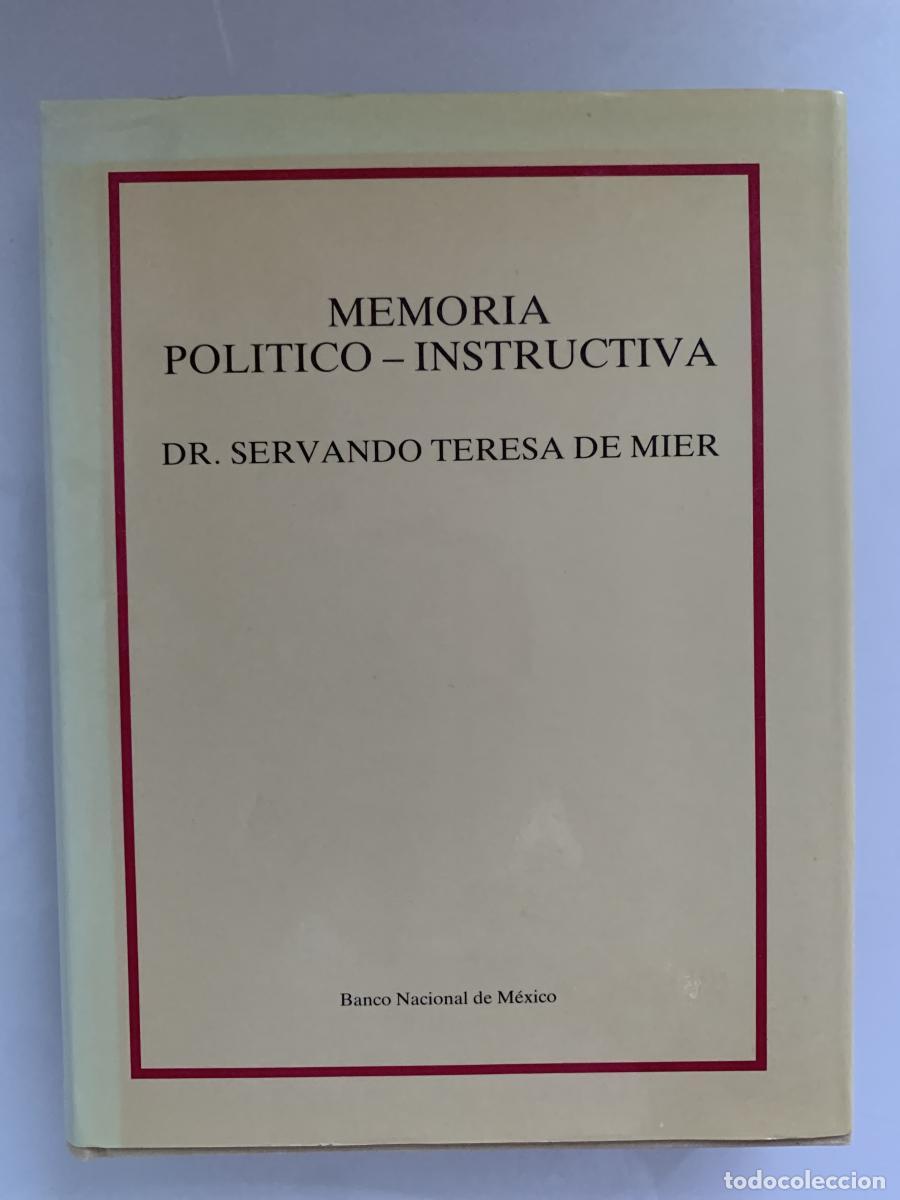 Libros: MEMORIA POL&Iacute;TICO-INSTRUCTIVA - Dr. Servando Teresa de Mier