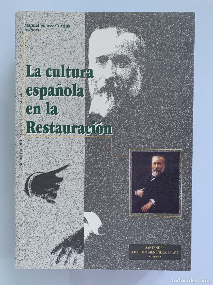 Libros: LA CULTURA ESPA&Ntilde;OLA EN LA RESTAURACI&Oacute;N (I Encuentro de Historia de la Restauraci&oacute;n) - Manuel Su&aacute;rez