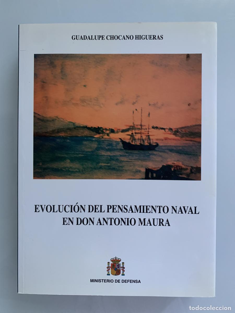 Libros: EVOLUCI&Oacute;N DEL PENSAMIENTO NAVAL EN DON ANTONIO MAURA - Guadalupe Chocano Higueras