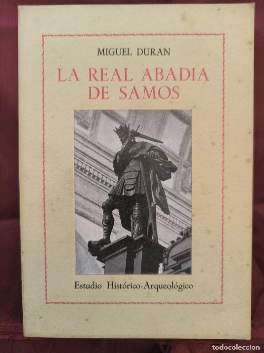 Libros: La Real Abad&iacute;a de San Juli&aacute;n de Samos: estudio hist&oacute;rico-arqueol&oacute;gico. - Miguel Dur&aacute;n-Loriga y Salga